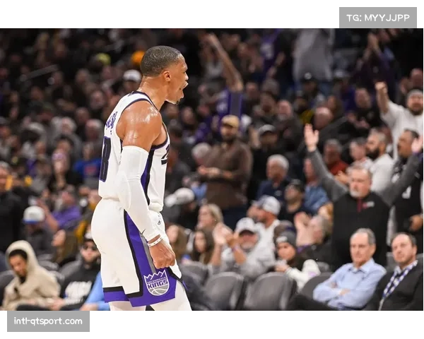 威少梦回巅峰三分精准，国王主场爆冷击败湖人